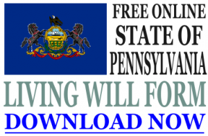 Pennsylvania Living Will Form - What is a Living Will?